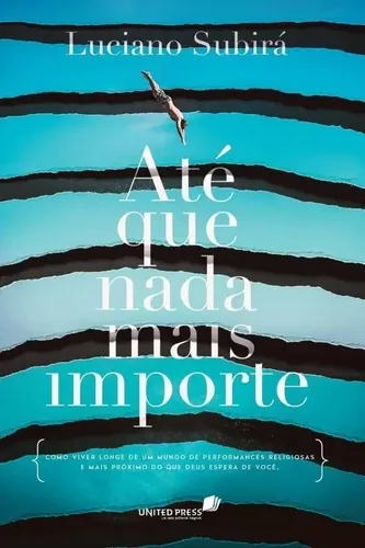 Capa do livro Até Que Nada Mais Importe de Luciano Subirá