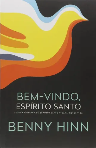 Capa do livro Bem-vindo, Espírito Santo de Benny Hinn